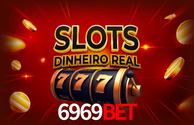 6969Bet: Jogos de Caça-Níqueis-Altas Recompensas, Roleta-Velocidade, Blackjack-Desafios Máximos